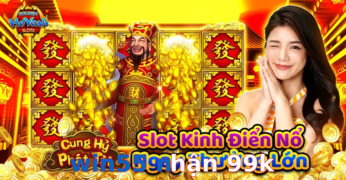 win55 nhận 99k