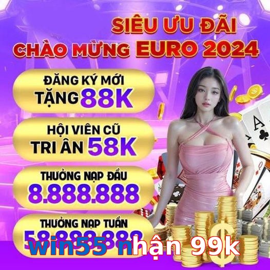 win55 nhận 99k