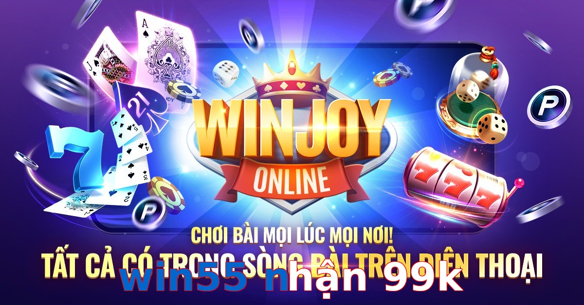 win55 nhận 99k
