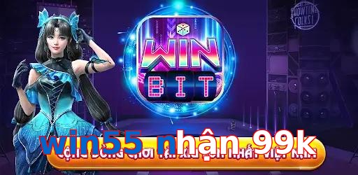 win55 nhận 99k