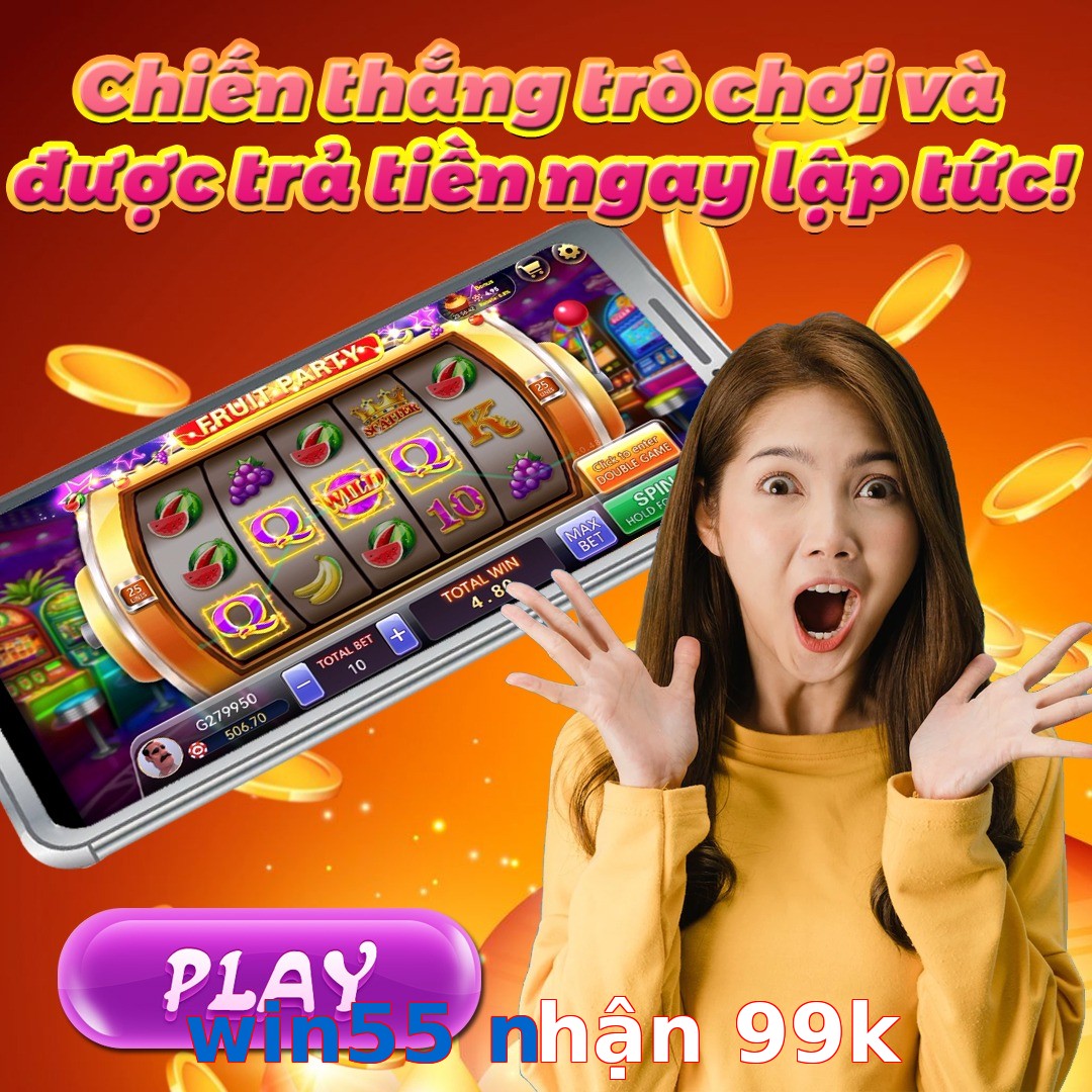 win55 nhận 99k