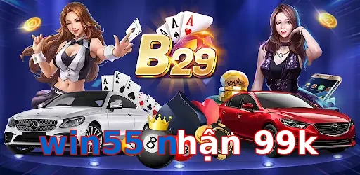 win55 nhận 99k
