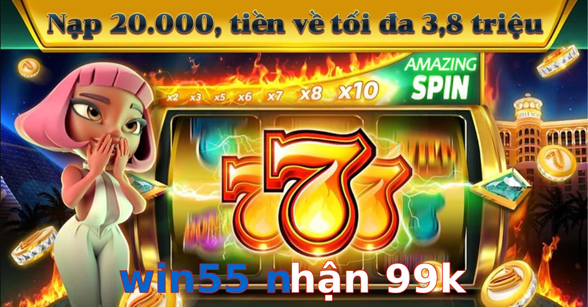 win55 nhận 99k