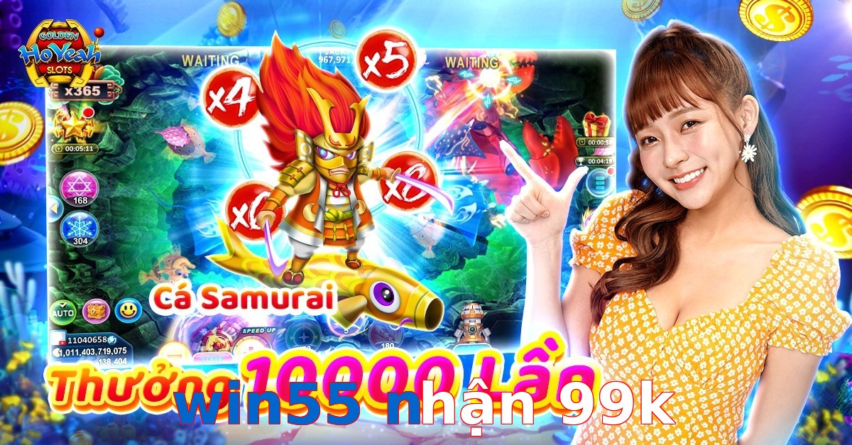win55 nhận 99k