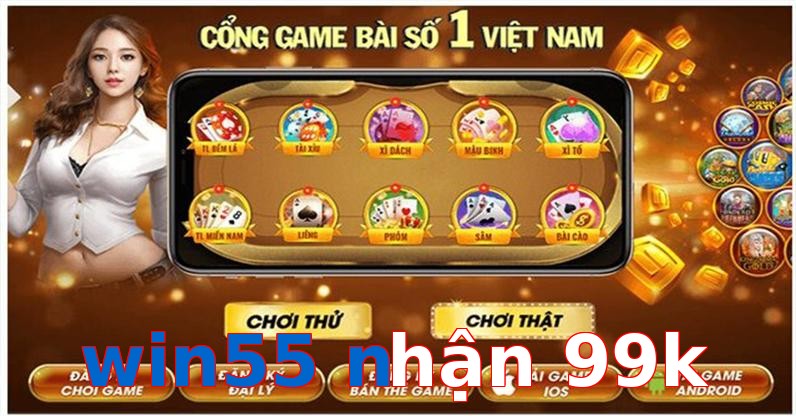 win55 nhận 99k