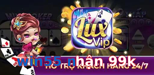 win55 nhận 99k