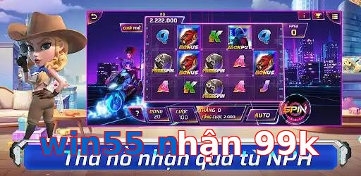 win55 nhận 99k
